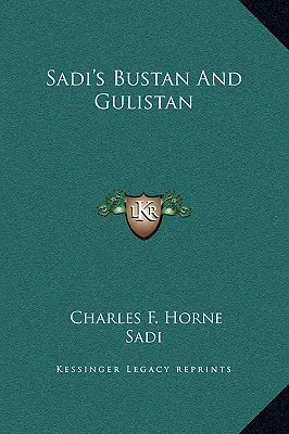Le Bustan et le Gulistan de Sadi - Sadi's Bustan And Gulistan