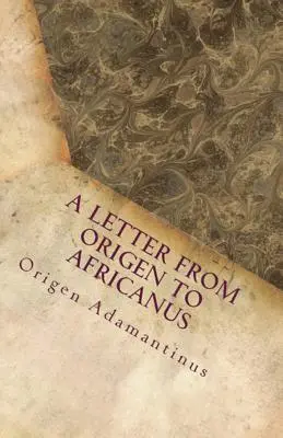 Lettre d'Origène à Africanus - A Letter from Origen to Africanus