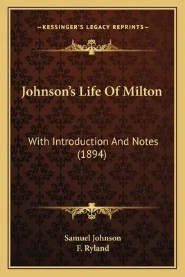 La vie de Milton selon Johnson : Avec une introduction et des notes (1894) - Johnson's Life Of Milton: With Introduction And Notes (1894)