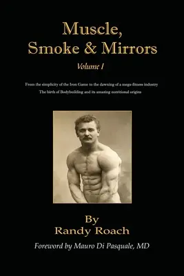 Muscle, fumée et miroirs : Volume I - Muscle, Smoke, & Mirrors: Volume I