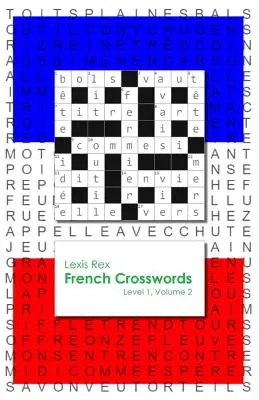 Mots croisés en français : Niveau 1, Volume 2 - French Crosswords: Level 1, Volume 2