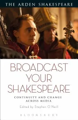 Diffusez votre Shakespeare : Continuité et changement à travers les médias - Broadcast your Shakespeare: Continuity and Change Across Media