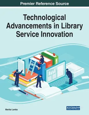 Avancées technologiques dans l'innovation des services de bibliothèque - Technological Advancements in Library Service Innovation