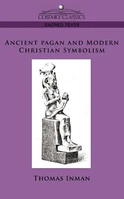 Symbolisme païen ancien et chrétien moderne - Ancient Pagan and Modern Christian Symbolism