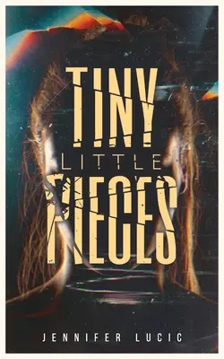 Petits morceaux - Tiny Little Pieces