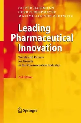 L'innovation pharmaceutique à la pointe : Tendances et moteurs de croissance dans l'industrie pharmaceutique - Leading Pharmaceutical Innovation: Trends and Drivers for Growth in the Pharmaceutical Industry