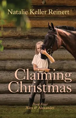 Le cheval de Noël (Alex & Alexander : Livre 4) - Claiming Christmas (Alex & Alexander: Book Four)