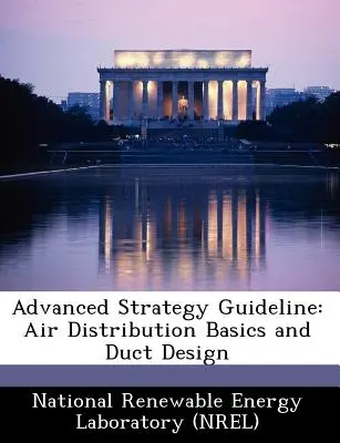 Lignes directrices sur les stratégies avancées : Principes de base de la distribution de l'air et conception des conduits - Advanced Strategy Guideline: Air Distribution Basics and Duct Design