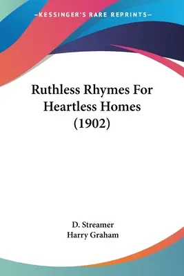 Rimes impitoyables pour les foyers sans cœur (1902) - Ruthless Rhymes For Heartless Homes (1902)