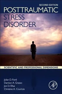 Le syndrome de stress post-traumatique : Dimensions scientifiques et professionnelles - Posttraumatic Stress Disorder: Scientific and Professional Dimensions