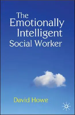 Le travailleur social émotionnellement intelligent - The Emotionally Intelligent Social Worker