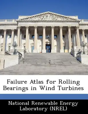 Atlas des défaillances des roulements d'éoliennes - Failure Atlas for Rolling Bearings in Wind Turbines