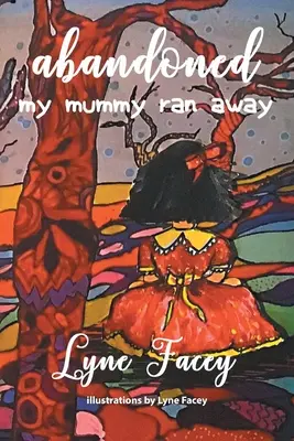 Abandonné : Ma maman s'est enfuie - Abandoned: My Mummy Ran Away