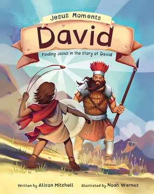 Moments de Jésus : David : Trouver Jésus dans l'histoire de David - Jesus Moments: David: Finding Jesus in the Story of David