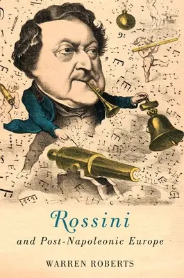 Rossini et l'Europe post-napoléonienne - Rossini and Post-Napoleonic Europe