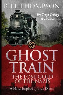 Le train fantôme : L'or perdu des nazis - Ghost Train: The Lost Gold of the Nazis