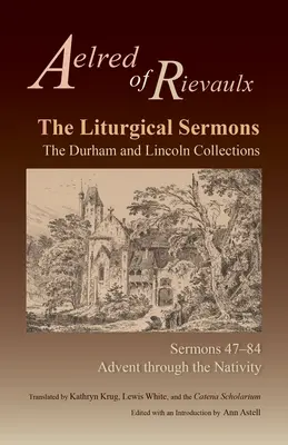 Sermons liturgiques : Les collections de Durham et Lincoln, Sermons 47-84 - Liturgical Sermons: The Durham and Lincoln Collections, Sermons 47-84