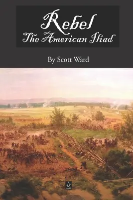 Le rebelle : L'Iliade américaine, un roman en vers - Rebel: The American Iliad, A Novel in Verse