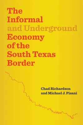 L'économie informelle et souterraine de la frontière sud du Texas - The Informal and Underground Economy of the South Texas Border