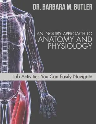 Une approche de l'anatomie et de la physiologie fondée sur l'investigation - An Inquiry Approach to Anatomy and Physiology