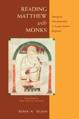 Lire Matthieu avec les moines : L'interprétation liturgique dans l'Angleterre anglo-saxonne - Reading Matthew with Monks: Liturgical Interpretation in Anglo-Saxon England