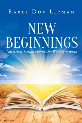 Nouveaux départs : Leçons spirituelles de la Parsha de la semaine - New Beginnings: Spiritual Lessons from the Weekly Parsha