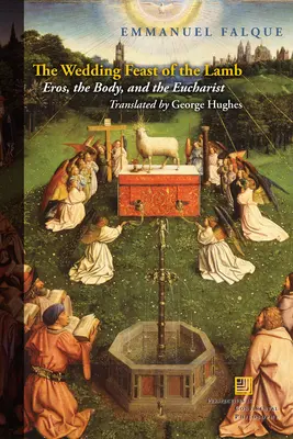 Les noces de l'agneau : Eros, corps et eucharistie - The Wedding Feast of the Lamb: Eros, the Body, and the Eucharist