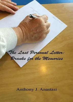 La dernière lettre personnelle : Des farces pour les souvenirs - The Last Personal Letter: Pranks for the Memories