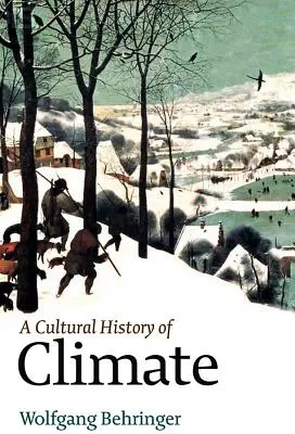 Une histoire culturelle du climat - A Cultural History of Climate