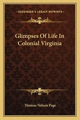 Aperçu de la vie à l'époque coloniale de la Virginie - Glimpses Of Life In Colonial Virginia