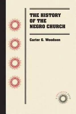 L'histoire de l'Église noire - The History of the Negro Church