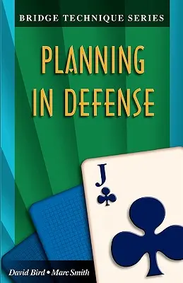 Bridge Technique 11 : Planification de la défense - Bridge Technique 11: Planning in Defense