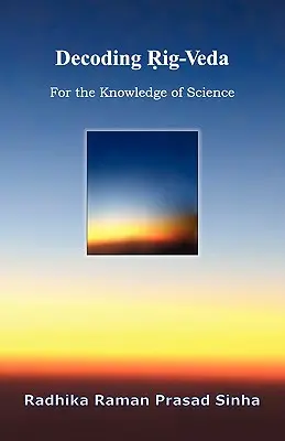 Décodage du Rig-Veda : Pour la connaissance de la science - Decoding Rig-Veda: For the Knowledge of Science