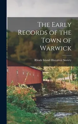 Les premiers documents de la ville de Warwick - The Early Records of the Town of Warwick