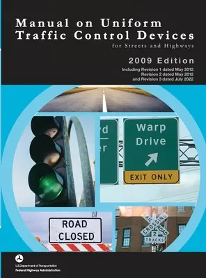 Manuel sur l'uniformisation des dispositifs de contrôle de la circulation dans les rues et sur les routes - Édition 2009, y compris les révisions 1 à 3 - Manual on Uniform Traffic Control Devices for Streets and Highways - 2009 Edition incl. Revisions 1-3