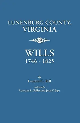 Comté de Lunenburg, Virginie, testaments, 1746-1825 - Lunenburg County, Virginia, Wills, 1746-1825