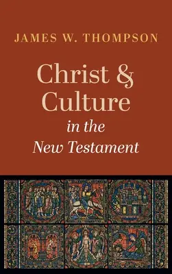 Le Christ et la culture dans le Nouveau Testament - Christ and Culture in the New Testament