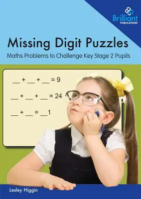 Missing Digit Puzzles : Problèmes de maths pour défier les élèves de l'étape clé 2 - Missing Digit Puzzles: Maths Problems to Challenge Key Stage 2 Pupils