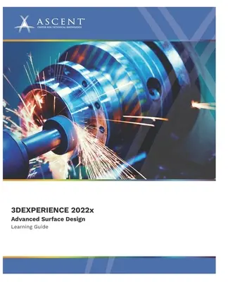 3DEXPERIENCE CATIA 2022x : Conception de surface avancée - 3DEXPERIENCE CATIA 2022x: Advanced Surface Design