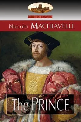 Le Prince : traduit par N. H. Thomson avec une préface de Luigi Ricci et une notice biographique de Herbert Butterfield - The Prince: Translated by N. H. Thomson with Preface by Luigi Ricci and Biographical Sketch by Herbert Butterfield