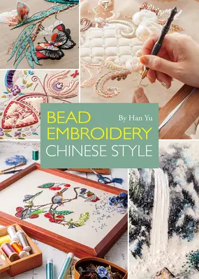 Broderie de perles : Style chinois - Bead Embroidery: Chinese Style