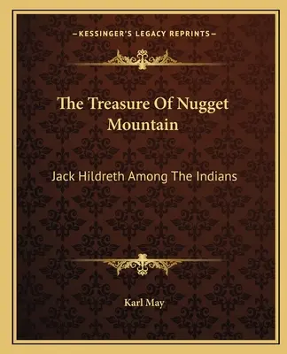 Le trésor de Nugget Mountain : Jack Hildreth chez les Indiens - The Treasure Of Nugget Mountain: Jack Hildreth Among The Indians