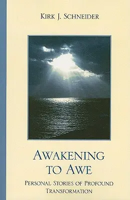 S'éveiller à l'émerveillement : Histoires personnelles de transformation profonde - Awakening to Awe: Personal Stories of Profound Transformation