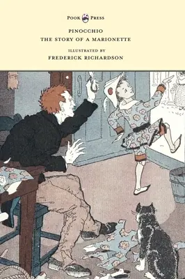 Pinocchio - L'histoire d'une marionnette - Illustré par Frederick Richardson - Pinocchio - The Story of a Marionette - Illustrated by Frederick Richardson