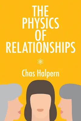 La physique des relations : Un roman Volume 70 - The Physics of Relationships: A Novel Volume 70