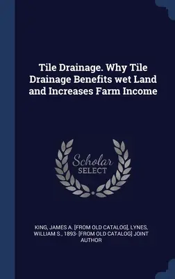 Le drainage par tuiles. Pourquoi le drainage par tuyaux est bénéfique pour les terres humides et augmente le revenu agricole - Tile Drainage. Why Tile Drainage Benefits wet Land and Increases Farm Income