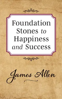 Les pierres angulaires du bonheur et de la réussite - Foundation Stones to Happiness and Success