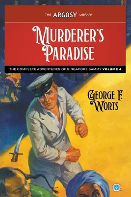 Le paradis des assassins : Les aventures complètes de Singapore Sammy, Volume 4 - Murderer's Paradise: The Complete Adventures of Singapore Sammy, Volume 4