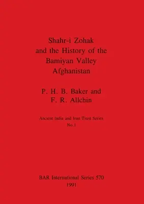 Shahr-i Zohak et l'histoire de la vallée de Bamiyan, Afghanistan - Shahr-i Zohak and the History of the Bamiyan Valley, Afghanistan