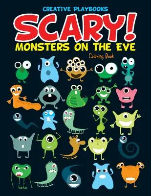 Effrayant ! Les monstres de la veille - Livre à colorier - Scary! Monsters on the Eve Coloring Book